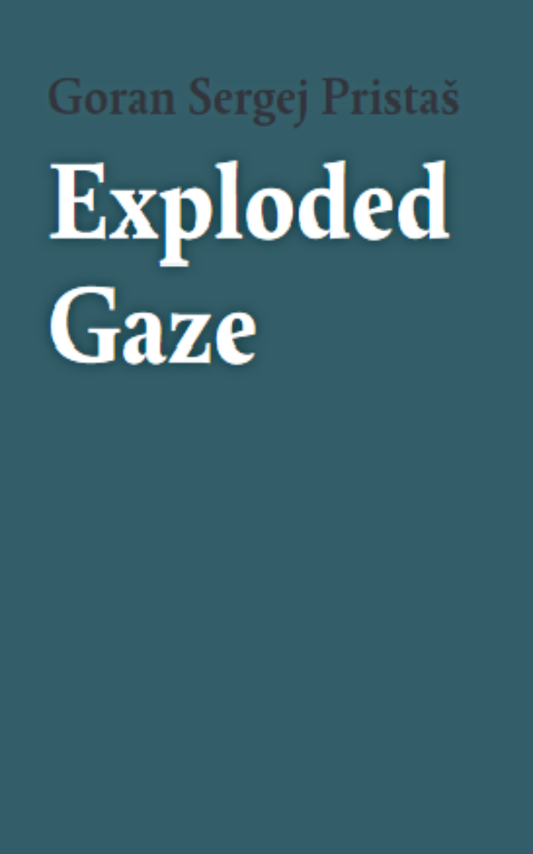 Exploded Gaze - Goran Sergej Pristaš