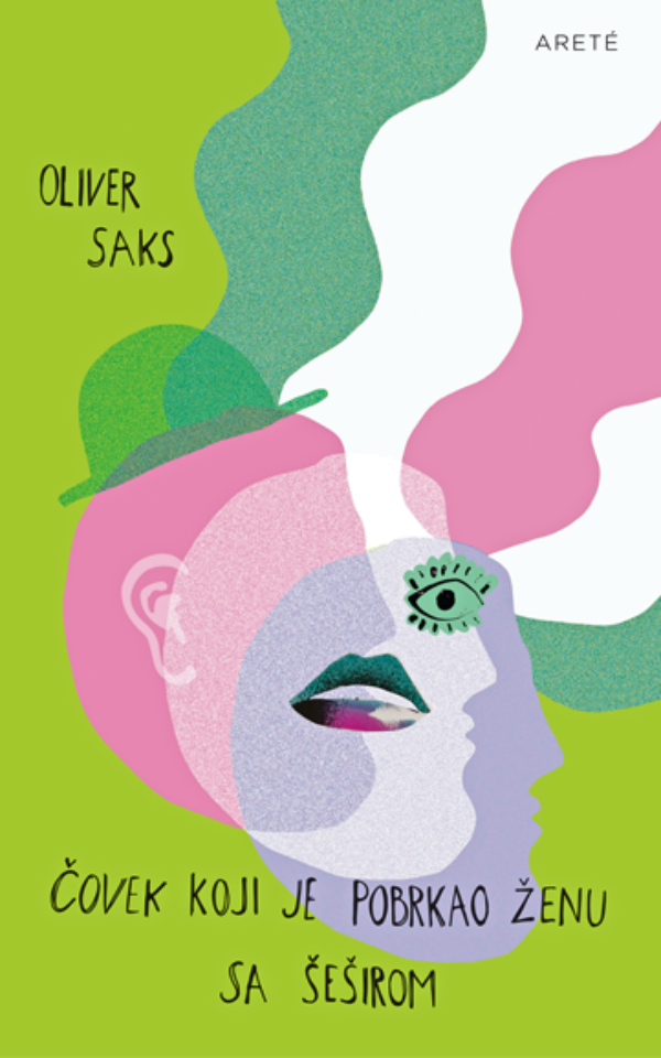 Čovek koji je pobrkao ženu sa šeširom - Oliver Saks