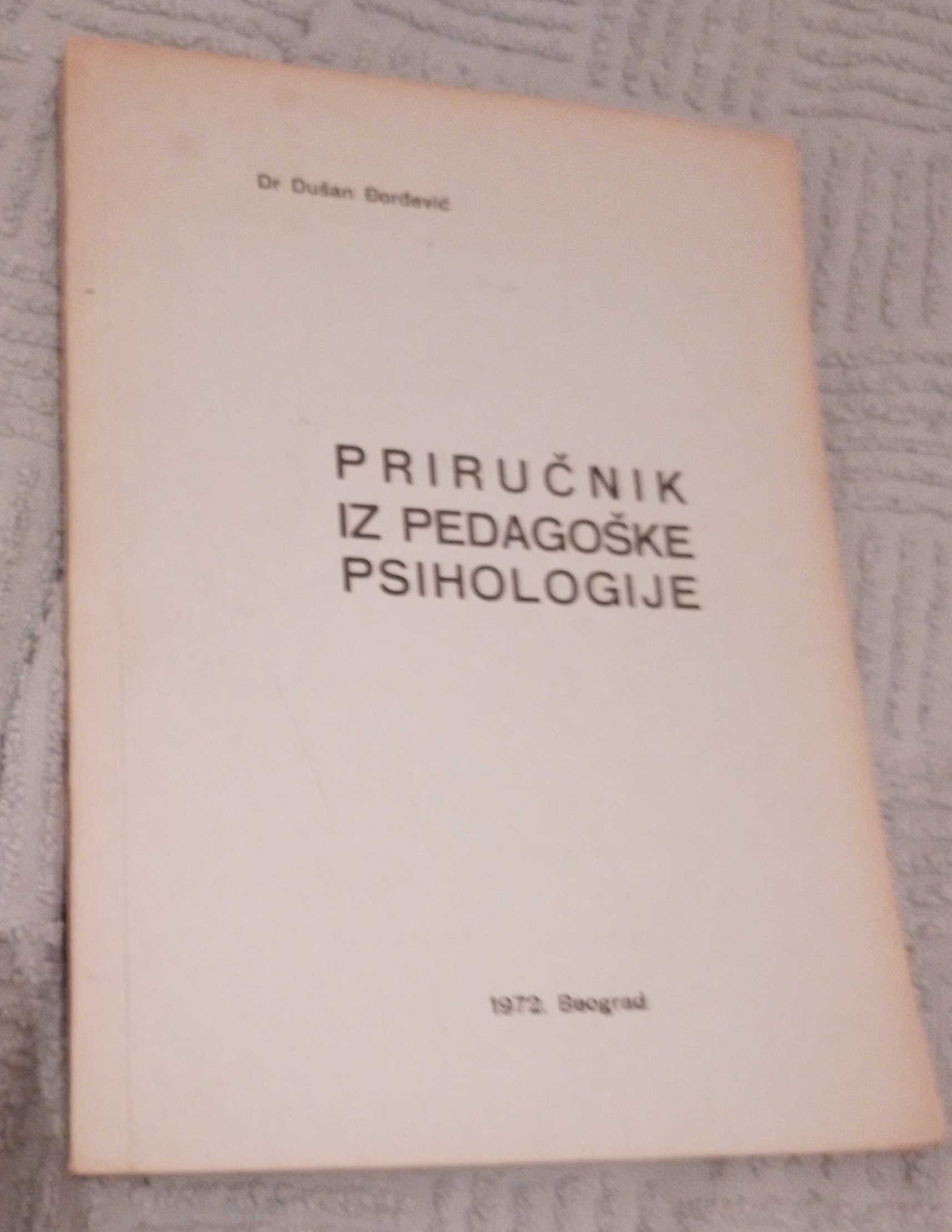 PRIRUČNIK IZ PEDAGOŠKE PSIHOLOGIJE - D. ĐORĐEVIĆ