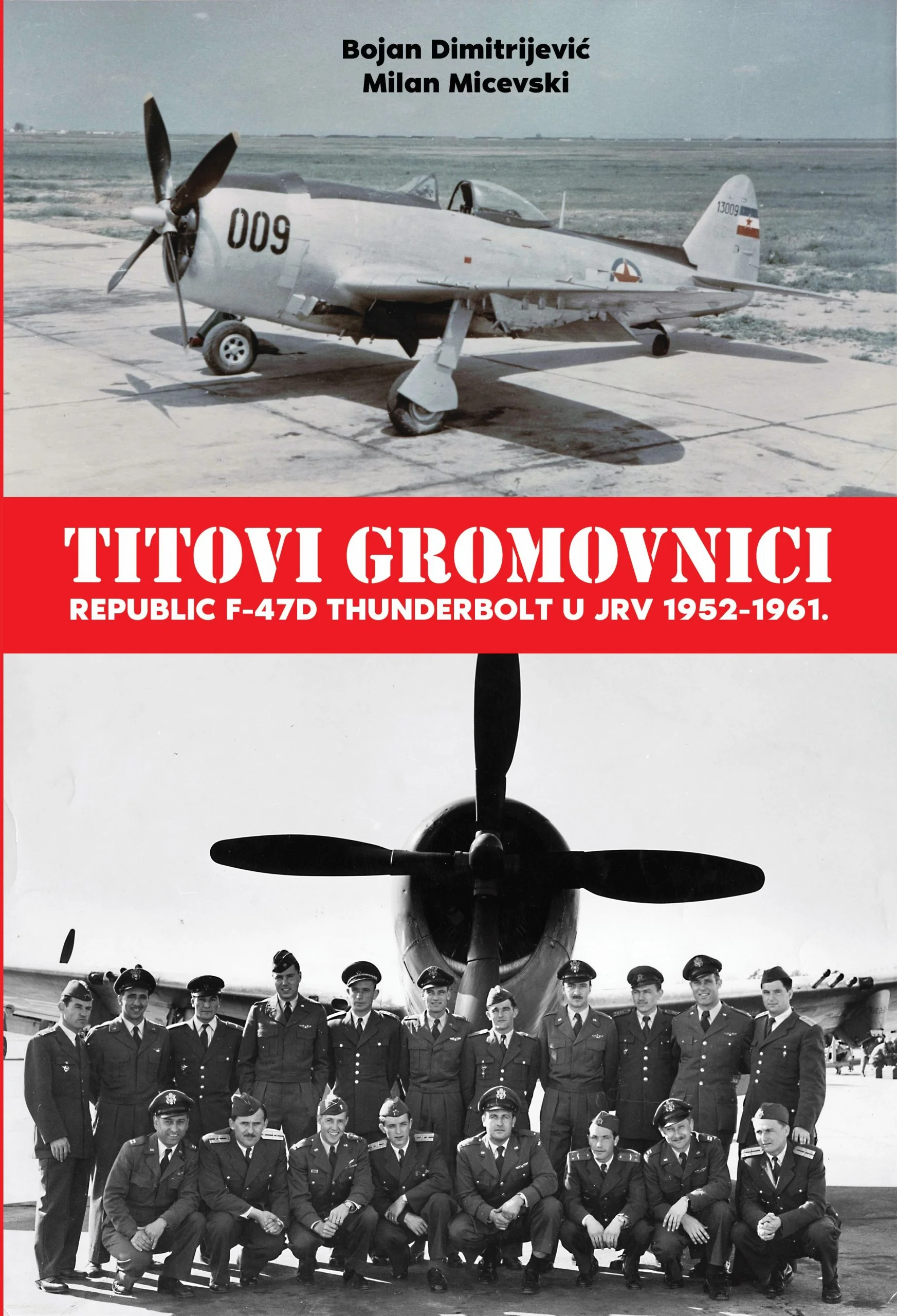 TITOVI GROMOVNICI – REPUBLIC F-47D THUNDERBOLT U JRV