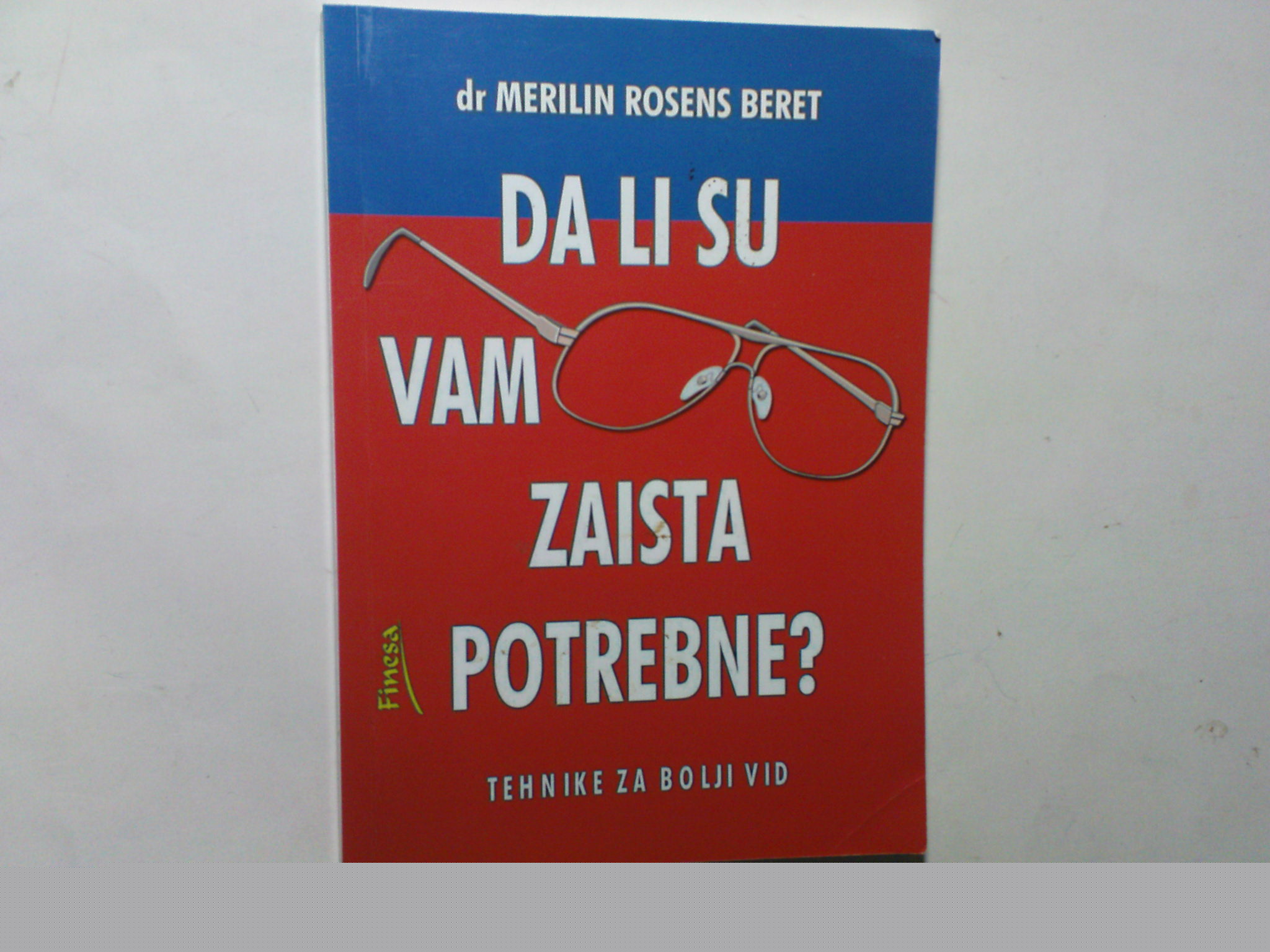 DA LI SU VAM NAOCARI ZAISTA POTREBNE ? - MERILIN ROSENS